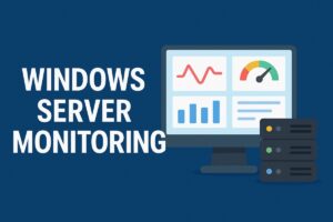 Top Windows Server Monitoring tools