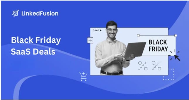 The Ultimate List of SaaS Cyber Monday/Black Friday Deals of 2025 28 BFCM - LinkedFusion
