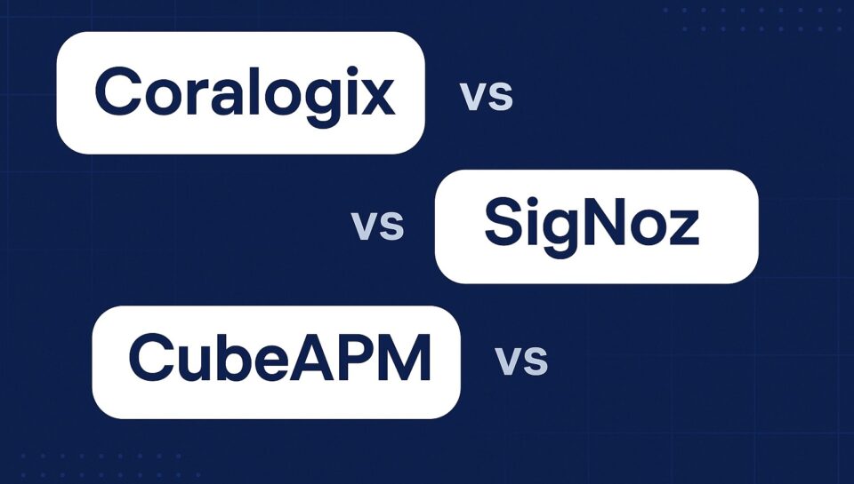 Coralogix-vs-SigNoz-vs-CubeAPM Coralogix vs SigNoz vs CubeAPM comparison